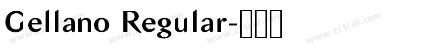 Gellano Regular字体转换 Gellano Regular字体转换